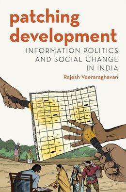 Patching Development: Information Politics and Social Change India