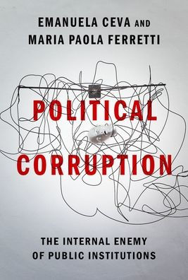 Political Corruption: The Internal Enemy of Public Institutions