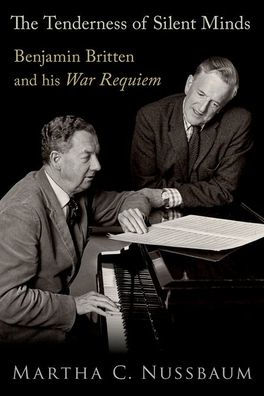 The Tenderness of Silent Minds: Benjamin Britten and his War Requiem