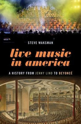 Live Music America: A History from Jenny Lind to Beyoncé