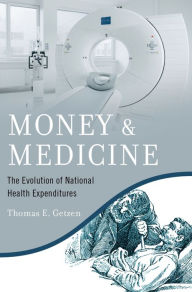 Title: Money and Medicine: The Evolution of National Health Expenditures, Author: Thomas E. Getzen
