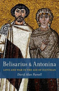 Books pdf download free Belisarius & Antonina: Love and War in the Age of Justinian English version 9780197574706 MOBI PDF by David Alan Parnell, David Alan Parnell