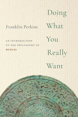 Doing What You Really Want: An Introduction to the Philosophy of Mengzi