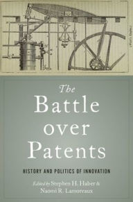 Title: The Battle over Patents: History and Politics of Innovation, Author: Stephen H. Haber