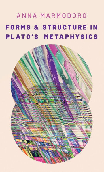 Forms and Structure Plato's Metaphysics