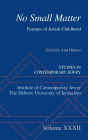 No Small Matter: Features of Jewish Childhood