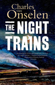 Title: The Night Trains: Moving Mozambican Miners to and from the Witwatersrand Mines, 1902-1955, Author: Charles van Onselen