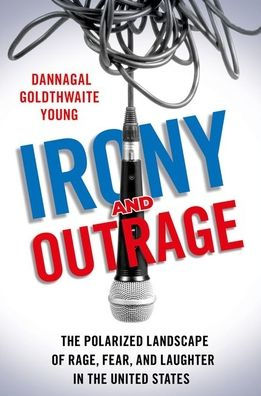 Irony and Outrage: the Polarized Landscape of Rage, Fear, Laughter United States