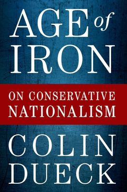 Age of Iron: On Conservative Nationalism