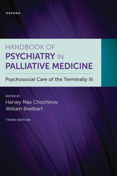 Handbook of Psychiatry Palliative Medicine 3rd edition: Psychosocial Care the Terminally Ill