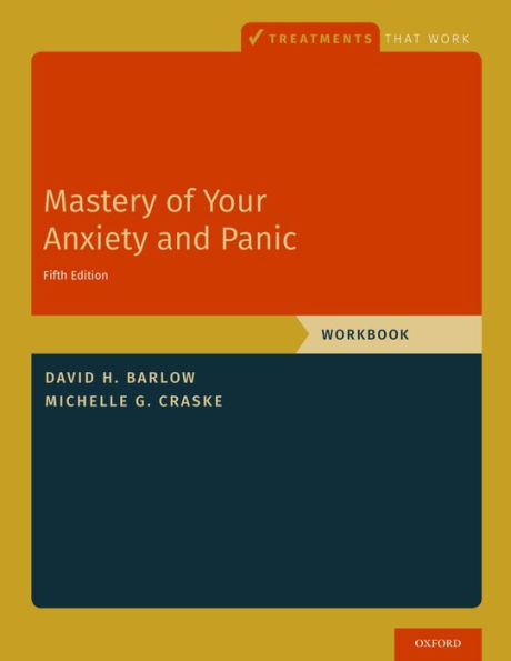Mastery of Your Anxiety and Panic: Workbook: 5th Edition