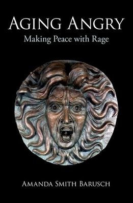 Aging Angry: Making Peace with Rage