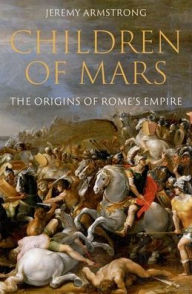 Free download books on pdf format Children of Mars: The Origins of Rome's Empire