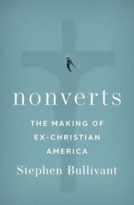 Title: Nonverts: The Making of Ex-Christian America, Author: Stephen Bullivant