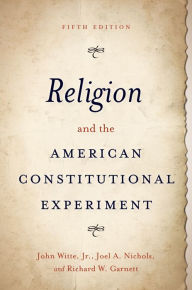 Title: Religion and the American Constitutional Experiment, Author: John Witte