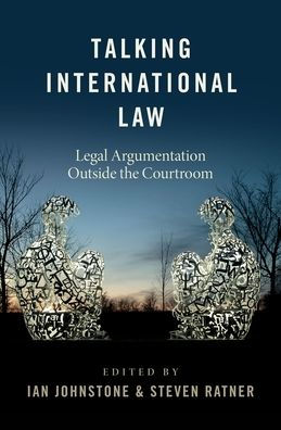 Talking International Law: Legal Argumentation Outside the Courtroom