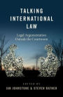 Talking International Law: Legal Argumentation Outside the Courtroom