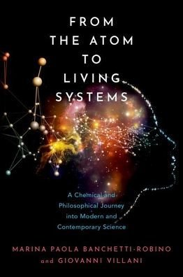 From the Atom to Living Systems: A Chemical and Philosophical Journey Into Modern Contemporary Science