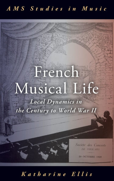 French Musical Life: Local Dynamics the Century to World War II