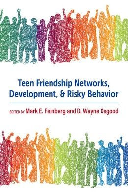 Teen Friendship Networks, Development, and Risky Behavior