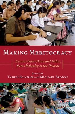 Making Meritocracy: Lessons from China and India, Antiquity to the Present