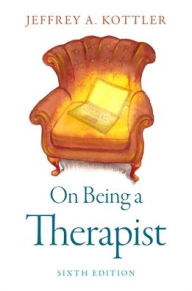 Title: On Being a Therapist, Author: Jeffrey A. Kottler
