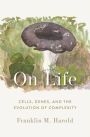 On Life: Cells, Genes, and the Evolution of Complexity