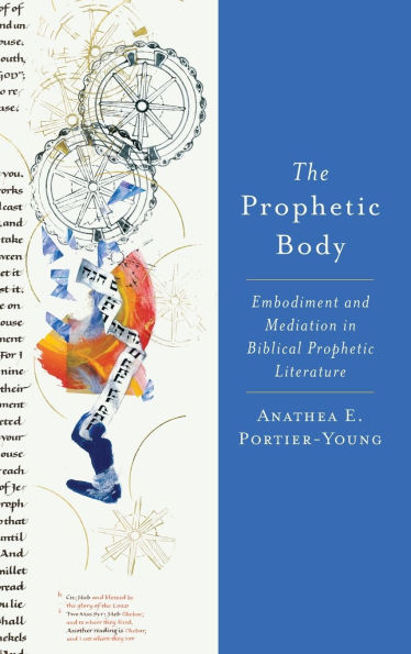 The Prophetic Body: Embodiment and Mediation Biblical Literature