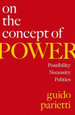 On the Concept of Power: Possibility, Necessity, Politics