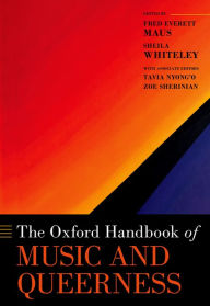 Title: The Oxford Handbook of Music and Queerness, Author: Fred Everett Maus