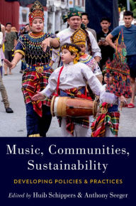 Title: Music, Communities, Sustainability: Developing Policies and Practices, Author: Huib Schippers