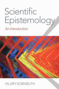 Title: Scientific Epistemology: An Introduction, Author: Hilary Kornblith