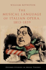 The Musical Language of Italian Opera, 1813-1859