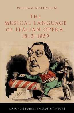 The Musical Language of Italian Opera, 1813-1859