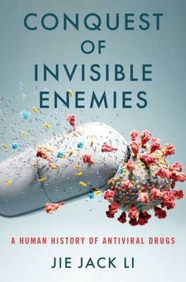 Conquest of Invisible Enemies: A Human History Antiviral Drugs