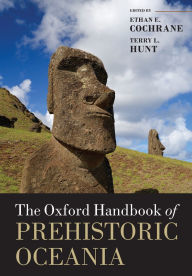 Title: The Oxford Handbook of Prehistoric Oceania, Author: Terry L. Hunt