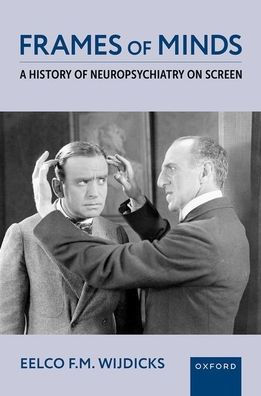 Frames of Minds: A History Neuropsychiatry on Screen