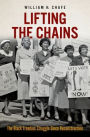 Lifting the Chains: The Black Freedom Struggle Since Reconstruction