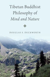Title: Tibetan Buddhist Philosophy of Mind and Nature, Author: Douglas S. Duckworth