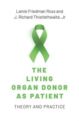 The Living Organ Donor as Patient: Theory and Practice