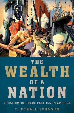 The Wealth of A Nation: History Trade Politics America
