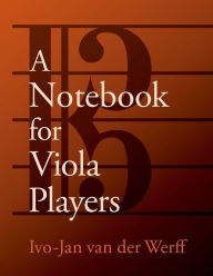 Title: A Notebook for Viola Players, Author: Ivo-Jan van der Werff