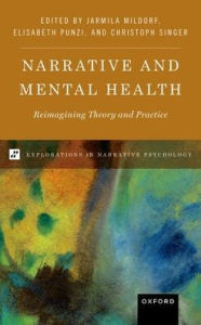 Title: Narrative and Mental Health: Reimagining Theory and Practice, Author: Jarmila Mildorf