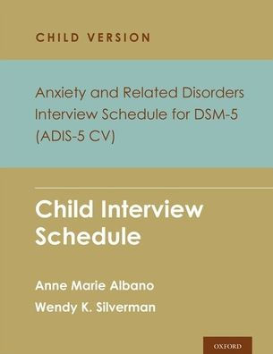 Anxiety and Related Disorders Interview Schedule for DSM-5, Child and ...