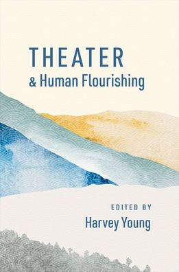 Theater and Human Flourishing