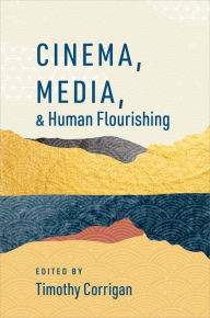Title: Cinema, Media, and Human Flourishing, Author: Oxford University Press