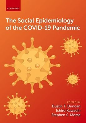 the Social Epidemiology of COVID-19 Pandemic