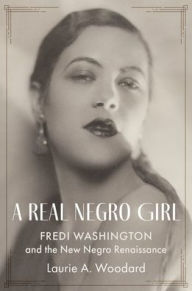 Books free download in pdf A Real Negro Girl: Fredi Washington and the New Negro Renaissance  (English literature) 9780197626214