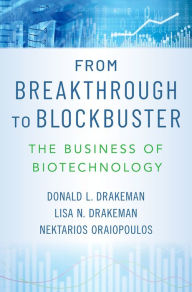 Title: From Breakthrough to Blockbuster: The Business of Biotechnology, Author: Donald L. Drakeman