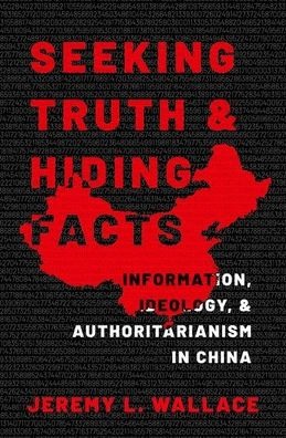 Seeking Truth and Hiding Facts: Information, Ideology, Authoritarianism China